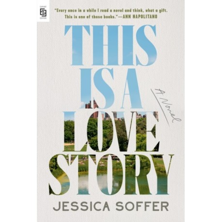 This Is a Love Story: A Novel