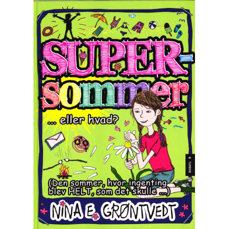 Supersommer: (den sommer hvor ingenting blev helt, som det skulle)