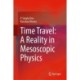 Time Travel: A Reality in Mesoscopic Physics