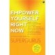 Empower Yourself Right Now: A Masterclass from the Supergurus