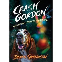 Crash Gordon and the Mysteries of Kingsburg