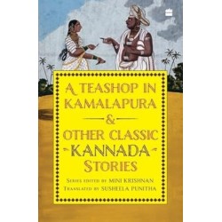 A Teashop In Kamalapura And Other Classic Kannada Stories