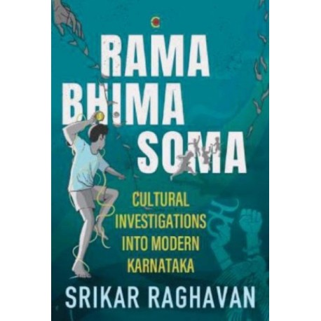 Rama Bhima Soma: Cultural Investigations into Modern Karnataka