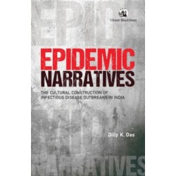 Epidemic Narratives: The Cultural Construction of Infectious Disease Outbreaks in India