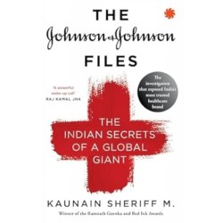 The Johnson & Johnson Files: The Indian Secrets of a Global Giant