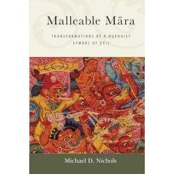 Malleable Mara: Transformations of a Buddhist Symbol of Evil