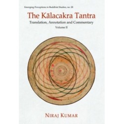 The Kalacakra Tantra: Translation, Annotation and Commentary
