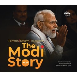The Modi Story: Perform, Reform, Transform