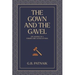 The Gown And The Gavel: Life Journey of a Former Chief Justice of India