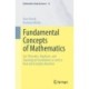 Fundamental Concepts of Mathematics: Set-Theoretic, Algebraic, and Topological Foundations as well as Real and Complex Numbers