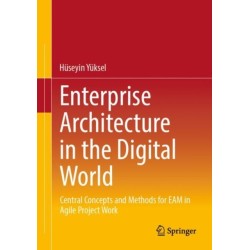 Enterprise Architecture in the Digital World: Central Concepts and Methods for EAM in Agile Project Work