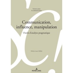 Communication, influence, manipulation: outils d'analyse pragmatique