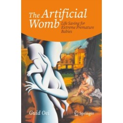 The Artificial Womb: Life Saving for Extreme Premature Babies