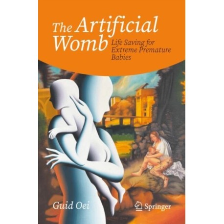 The Artificial Womb: Life Saving for Extreme Premature Babies
