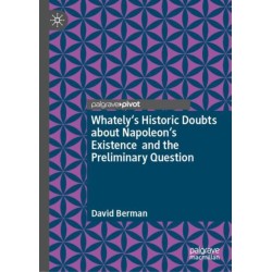 Whately's Historic Doubts about Napoleon's Existence  and the Preliminary Question