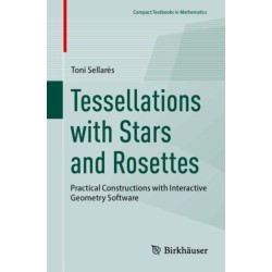 Tessellations with Stars and Rosettes: Practical Constructions with Interactive Geometry Software