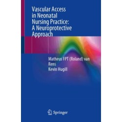 Vascular Access in Neonatal Nursing Practice: A Neuroprotective Approach