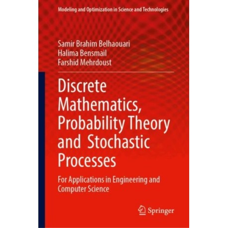 Discrete Mathematics, Probability Theory and Stochastic Processes: For Applications in Engineering and Computer Science