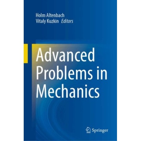 Advanced Problems in Mechanics