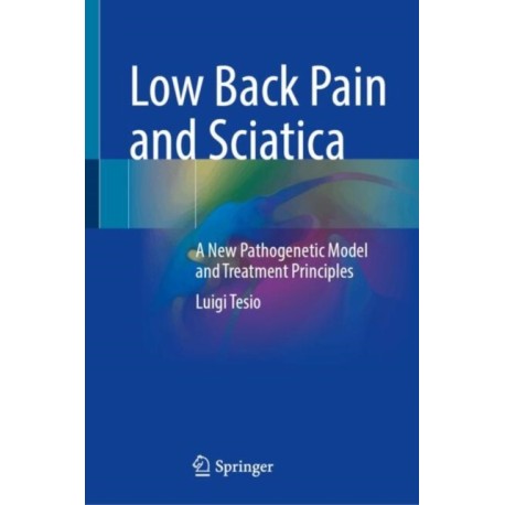 Low Back Pain and Sciatica: A New Pathogenetic Model and Treatment Principles
