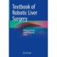 Textbook of Robotic Liver Surgery