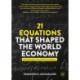 21 Equations that Shaped the World Economy: Understanding the Theory Behind the Equations