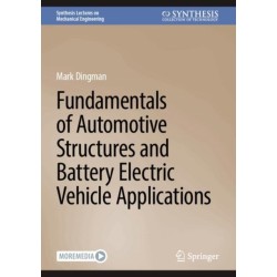 Fundamentals of Automotive Structures and Battery Electric Vehicle Applications