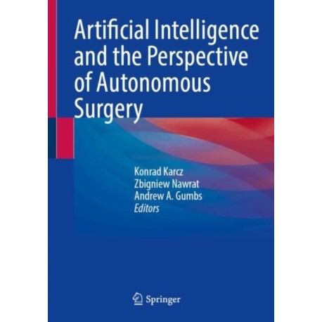 Artificial Intelligence and the Perspective of Autonomous Surgery