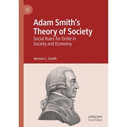 Adam Smith’s Theory of Society: Social Rules for Order in Society and Economy