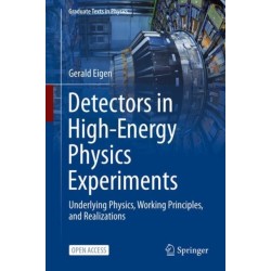 Detectors in High-Energy Physics Experiments: Underlying Physics, Working Principles, and Realizations
