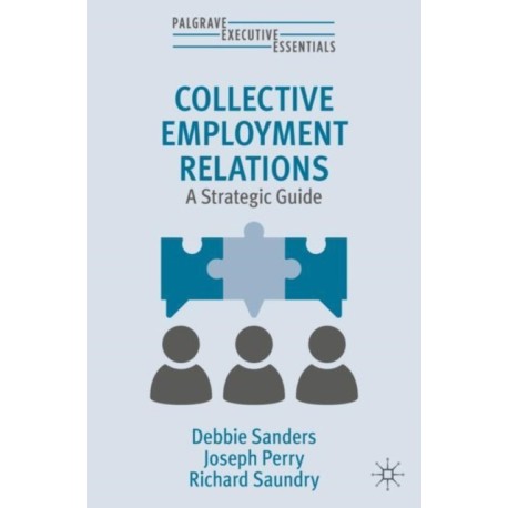 Collective Employment Relations: A Strategic Guide