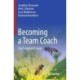 Becoming a Team Coach: The Essential ICF Guide