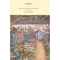 The Children's Book of Gardening - Illustrated by Cayley-Robinson