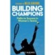 Building Champions: Paths to Success in Women’s Tennis