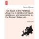 Two Years in the Pontifical Zouaves- A Narrative of Travel, Residence, and Experience in the Roman States, Etc.