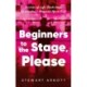 Beginners to the Stage, Please: Secrets of Life Backstage in London’s Magical West End