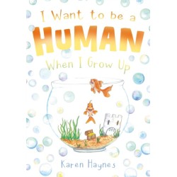 I Want to be a Human When I Grow Up