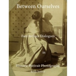 Between Ourselves: Face to Face Dialogues in Historic Portrait Photography