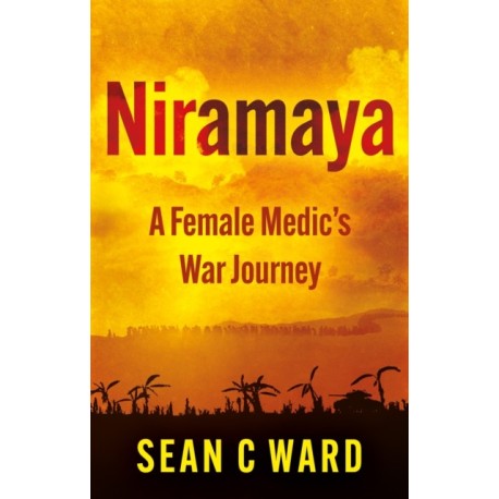 Niramaya: A Female Medic’s War Journey