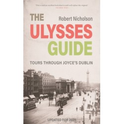 The Ulysses Guide: Tours through Joyce's Dublin
