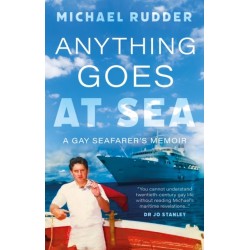 Anything Goes at Sea: A Gay Seafarer’s Memoir