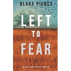 Left to Fear (An Adele Sharp Mystery-Book Ten)
