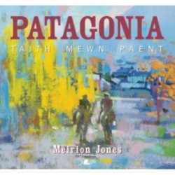 Patagonia: Taith Mewn Paent