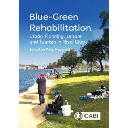 Blue-Green Rehabilitation: Urban Planning, Leisure and Tourism in River Cities