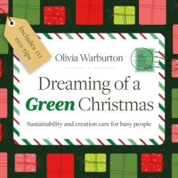 Dreaming of a Green Christmas: Sustainability and creation care for busy people