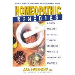 Homeopathic Remedies: A Quick and Easy Guide to Common Disorders and Their Homeopathic Remedies