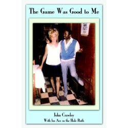 The Game Was Good to Me