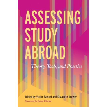 Assessing Study Abroad: Theory, Tools, and Practice