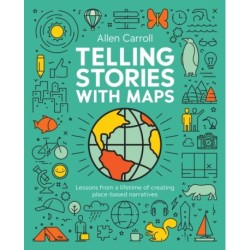 Telling Stories with Maps: Transforming Data into Engaging Visual Stories