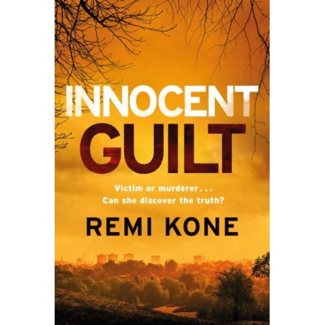 Innocent Guilt: a breathtaking new crime thriller that will keep you guessing